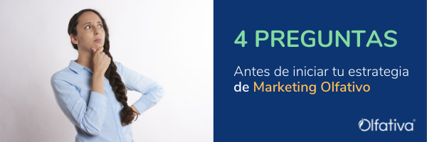 Marketing Olfativo: Las 4 preguntas antes de iniciar tu proyecto de aromatización